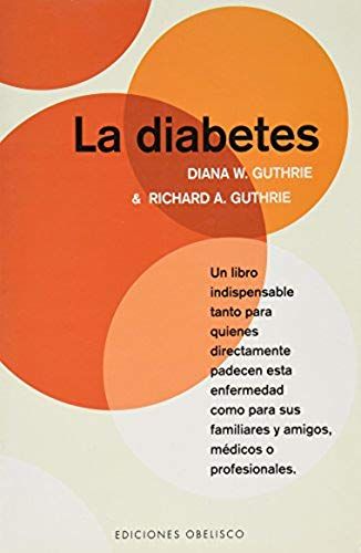 Guthrie, R: Diabetes : Libro Indispensable Para Quienes Dire