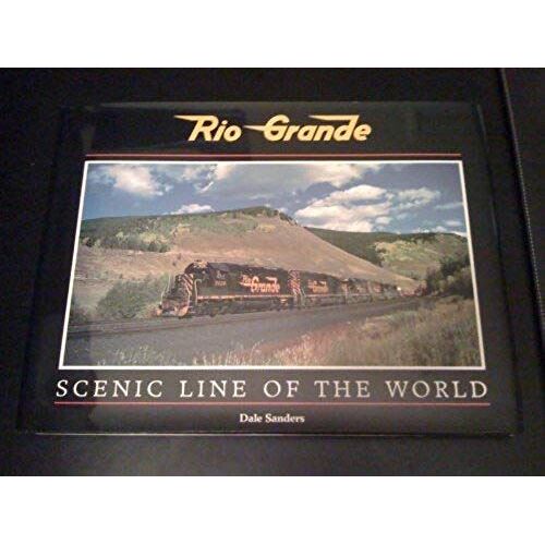 Rio Grande: Scenic Line Of The World