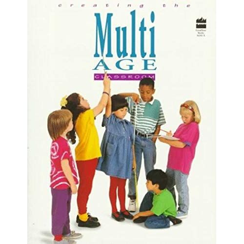 Creating The Multiage Classroom
