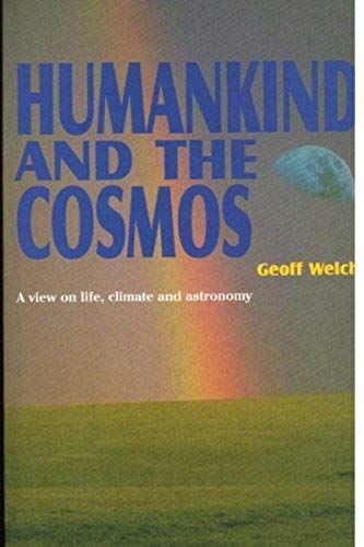 Humankind And The Cosmos: A View On Life, Climate And Astronomy