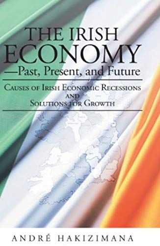 The Irish Economy-Past, Present, And Future