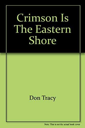 Crimson Is The Eastern Shore: Don Tracy