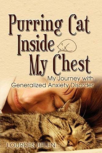 Purring Cat Inside My Chest, My Journey With Generalized Anxiety Disorder
