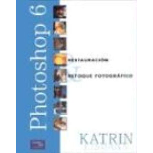 Photoshop 6 Restauracion Retoque Fotografico (Spanish Edition)