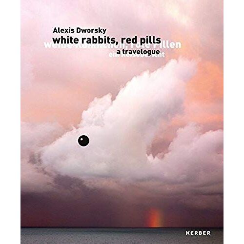 Alexis Dworsky: Weiße Kaninchen, Rote Pillen.