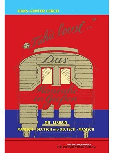 Das Manische In Giessen: D. Geheimsprache E. Gesellschaftl. Randgruppe, Ihre Geschichte U. Ihre Soziolog. Hintergrunde (German Edition)