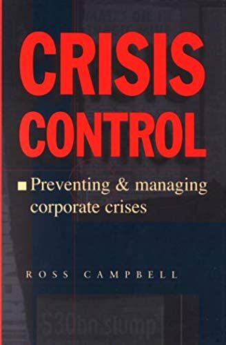 Crisis Control: Preventing And Managing Corporate Crises