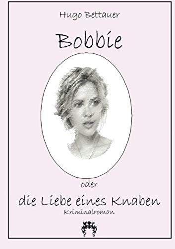Bobbie Oder Die Liebe Eines Knaben