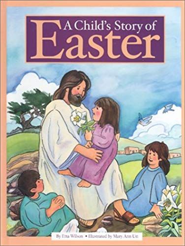 A Child's Story Of Easter
