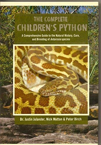 Complete Children's Python : A Comprehensive Guide To The Natural History, Care, And Breeding Of Antaresia Species