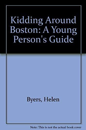 Kidding Around Boston: A Young Person's Guide
