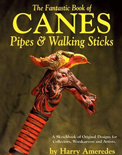 The Fantastic Book Of Canes, Pipes, And Walking Sticks