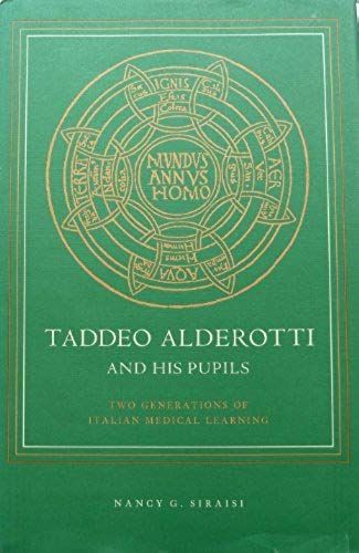 Taddeo Alderotti And His Pupils: Two Generations Of Italian Medical Learning