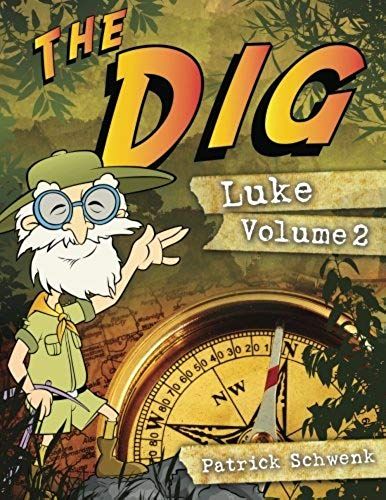 The Dig Luke Vol. 2 (The Dig For Kids: Luke) (Volume 2)
