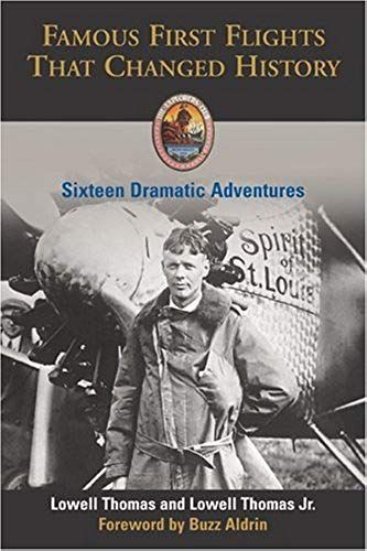 Famous First Flights That Changed History: Sixteen Dramatic Adventures (Explorers Club Classic)