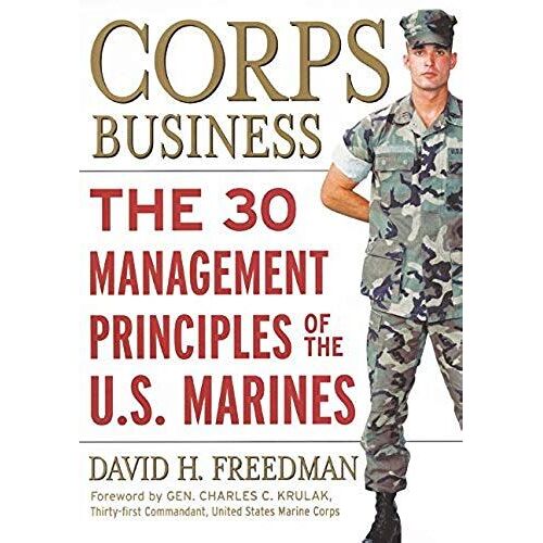 Corps Business: The 30 Management Principles Of The U.S. Marines