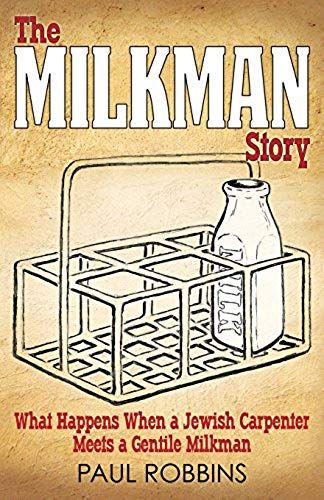 The Milkman Story: What Happens When A Jewish Carpenter Meets A Gentile Milkman