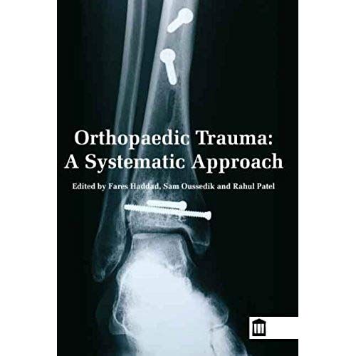 Orthopaedic Trauma, A Systematic Guide