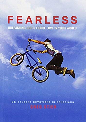 Fearless: Unleashing God's Fierce Love In Your World: 28 Student Devotions In Ephesians