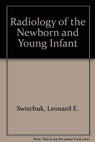 Radiology Of The Newborn And Young Infant
