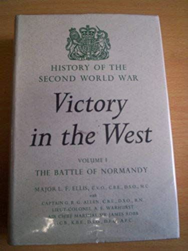 Victory In The West. Vol. 1: The Battle Of Normandy