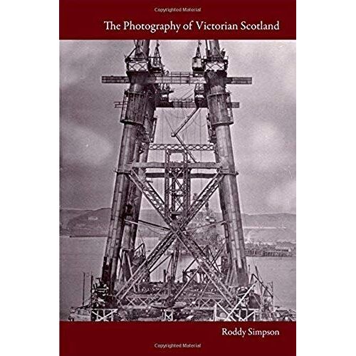 The Photography Of Victorian Scotland