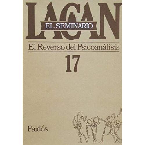 Seminario, Libro 17. El Reverso Del Psicoanálisis