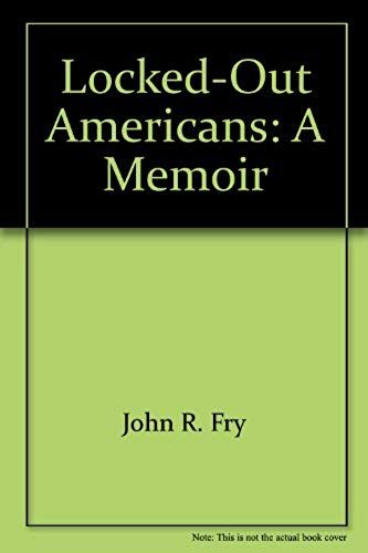Locked-Out Americans: A Memoir