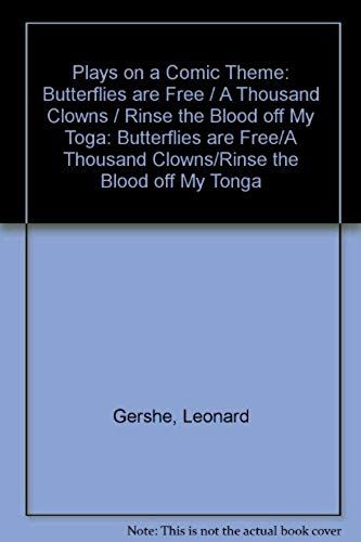 Plays On A Comic Theme: Butterflies Are Free / A Thousand Clowns / Rinse The Blood Off My Toga: Butterflies Are Free/A Thousand Clowns/Rinse The Blood Off My Tonga