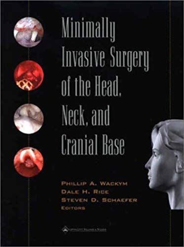 Minimally Invasive Surgery Of The Head, Neck And Cranial Base