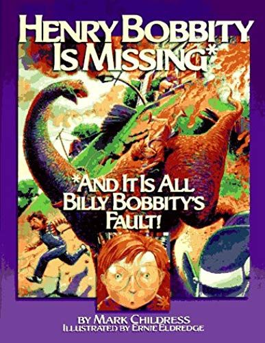 Henry Bobbity Is Missing: And It Is All Billy Bobbity's Fault!