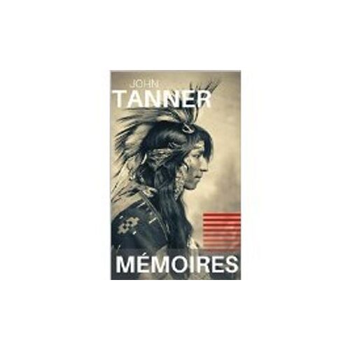 Mémoires De John Tanner