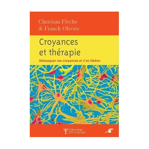 Croyances Et Thérapie : Démasquer Ses Croyances Et S'en Libérer