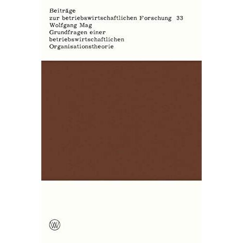 Grundfragen Einer Betriebswirtschaftlichen Organisationstheorie
