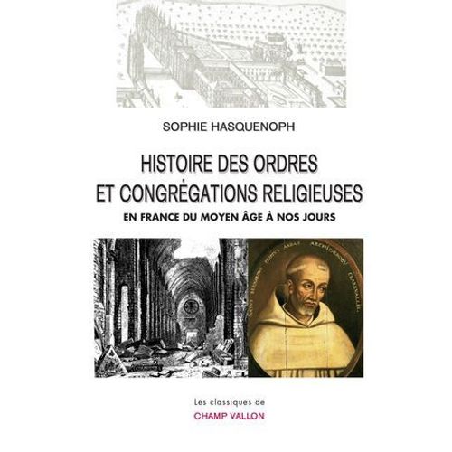 Histoire Des Ordres Et Congrégations Religieuses En France Du Moyen Âge À Nos Jours