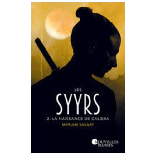 Les Syyrs - Tome 2 : La Naissance De Caliera