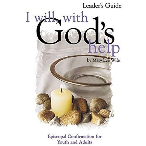 I Will, With God's Help Leader's Guide