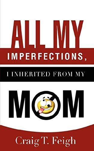 All My Imperfections, I Inherited From My Mom