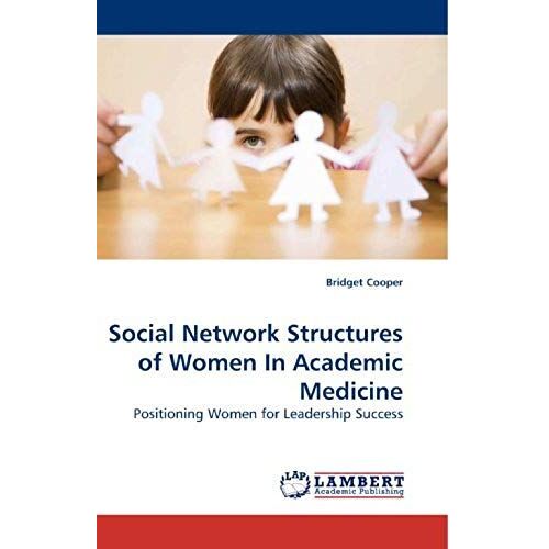 Social Network Structures Of Women In Academic Medicine