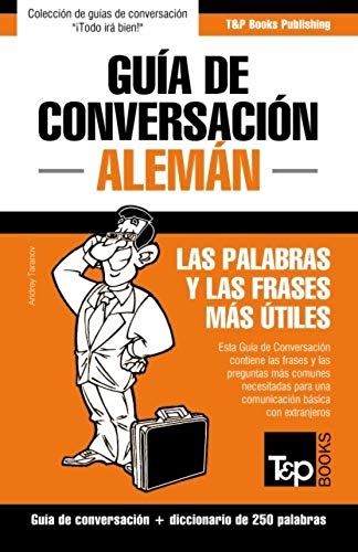 Guía De Conversación Español-Alemán Y Mini Diccionario De 250 Palabras