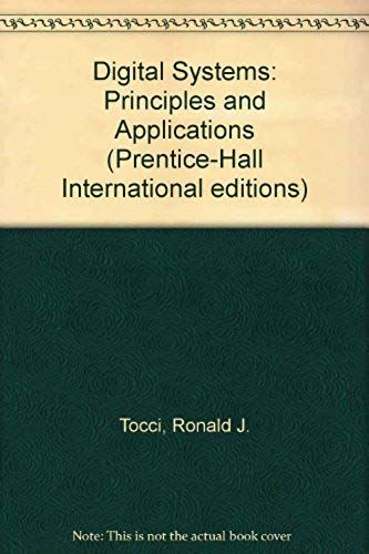 Digital Systems: Principles And Applications (Prentice-Hall International Editions)