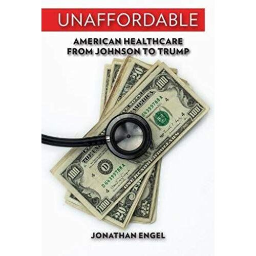 Unaffordable: American Healthcare From Johnson To Trump