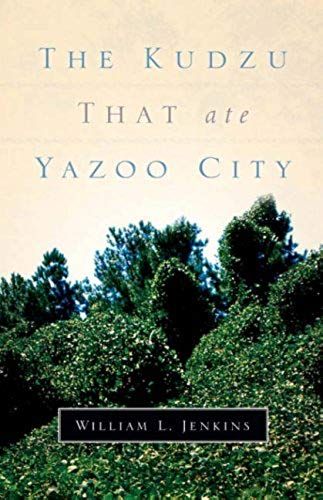 The Kudzu That Ate Yazoo City