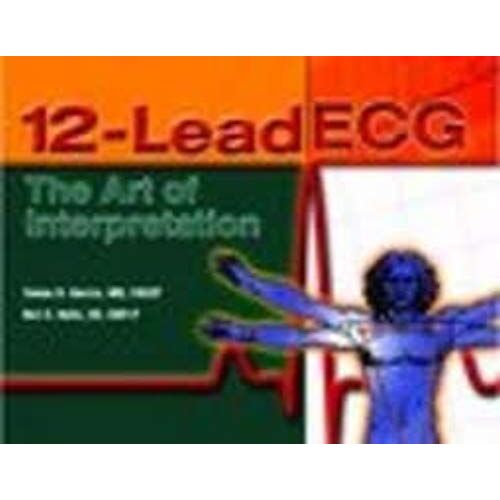 12-Lead Ecg: The Art Of Interpretation 1st (First) Edition