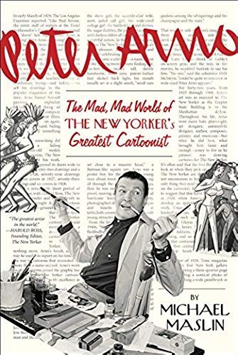 Peter Arno: The Mad, Mad World Of The New Yorker's Greatest Cartoonist