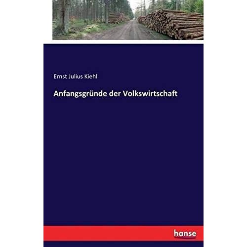 Anfangsgründe Der Volkswirtschaft
