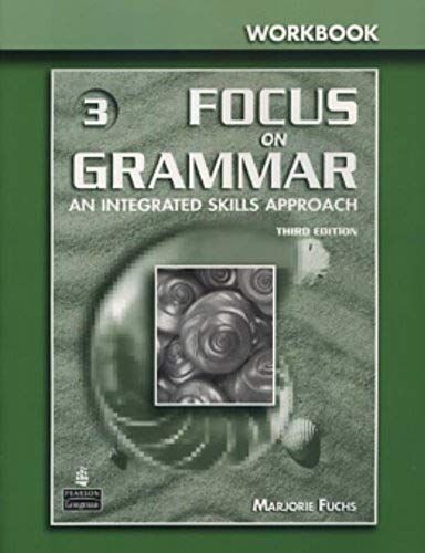Focus On Grammar 3: An Integrated Skills Approach, Third Edition (Full Workbook)