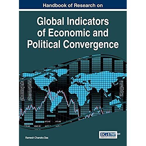 Handbook Of Research On Global Indicators Of Economic And Political Convergence