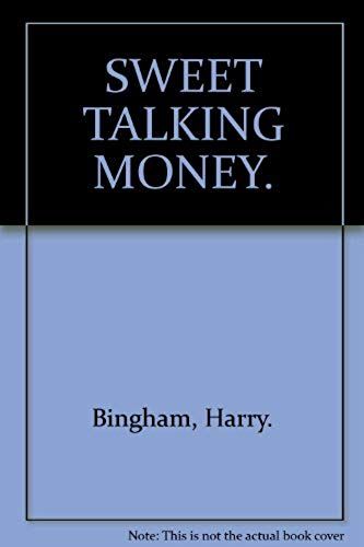 Sweet Talking Money.