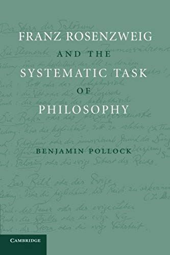 Franz Rosenzweig And The Systematic Task Of Philosophy
